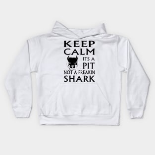 keep calm its a pit not a freakin shark Kids Hoodie